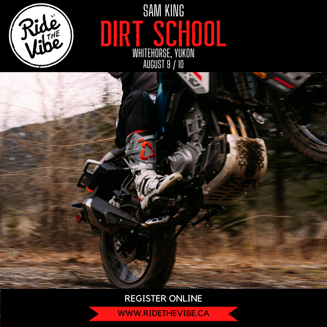 Sam King ADV DIRT SCHOOL - Whitehorse Yukon 2025